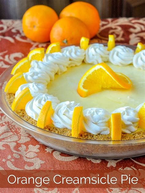 Orange Creamsicle Pie A Super Easy Make Ahead Frozen Dessert Recipe