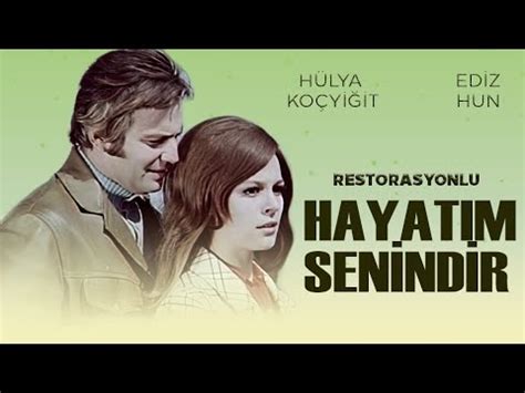 Hayatım Senindir Türk Filmi FULL Restorasyonlu EDİZ HUN HÜLYA