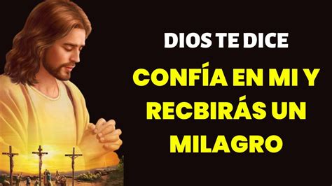 Dios Te Dice Conf A En Mi Y Recibir S Un Milagro En Horas Youtube