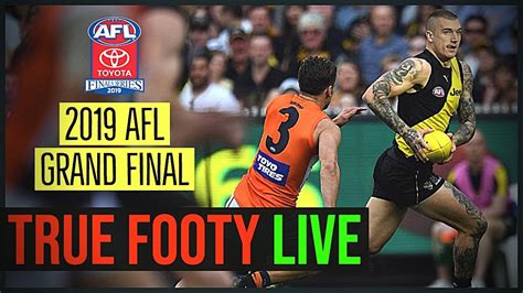 2019 AFL GRAND FINAL Richmond Tigers Vs GWS Giants TRUE FOOTY LIVE