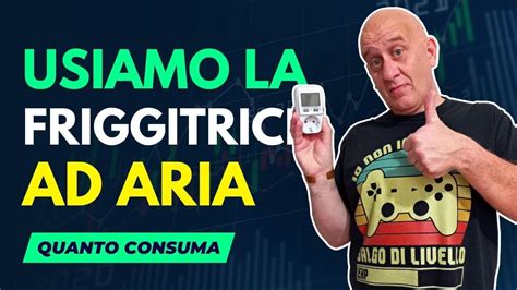 Quanto Consuma Una Friggitrice Ad Aria Youtube