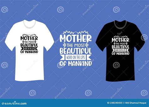 Mother The Most Beautiful Word On The Lips Of Mankind T Shirt Svg Cut