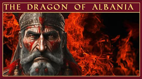 Albania S Greatest Warrior Skanderbeg The Dragon Of Albania YouTube