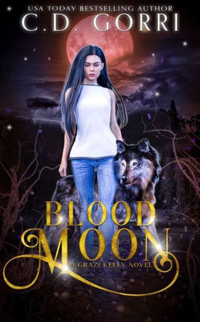 Blood Moon A Grazi Kelly Novel By C D Gorri Ebook Barnes Noble