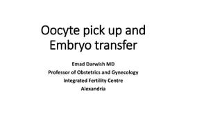 Oocyte Pick Up And Embryo Transfer PPT