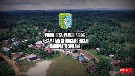 Profil Desa Panggi Agung Kec Ketungau Tengah Kab Sintang Kalbar Youtube