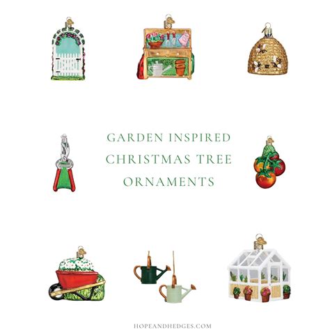 Gardener Christmas Ornaments For A Garden Themed Christmas Tree Hope