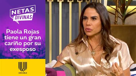 Paola Rojas confiesa que ya perdonó a su exesposo Netas Divinas