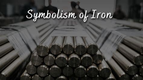 The Symbolism of Iron (Top 10 Meanings) - Give Me History