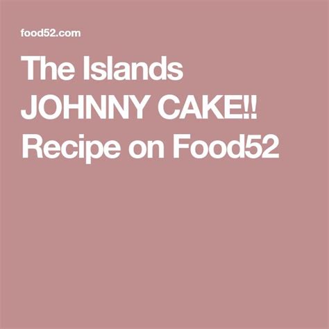 Caribbean Johnny Cakes Recipe On Food52 Recipe Johnny Cake Recipes