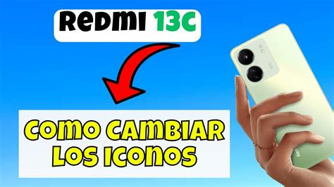 Como Cambiar Los Iconos En Xiaomi Redmi 13c YouTube