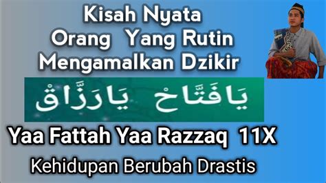 Dahsyatnya Keajaiban Dzikir Yaa Fattah Yaa Razzaq X Kisah Nyata