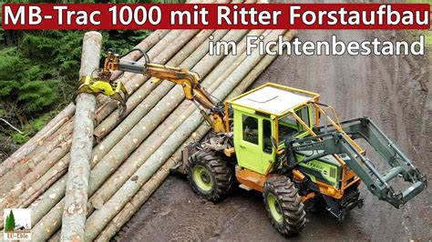 Mb Trac Mit Ritter Forstaufbau Im Fichtenbestand Maschinen Sound