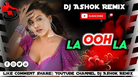 Dj Ashok Remix Jhan Jhan Bass Hard Bass Toing Mix Ooh La La Tu Hai