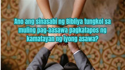 Ano Ang Sinasabi Ng Bibliya Tungkol Sa Muling Pag Aasawa Pagkatapos Ng