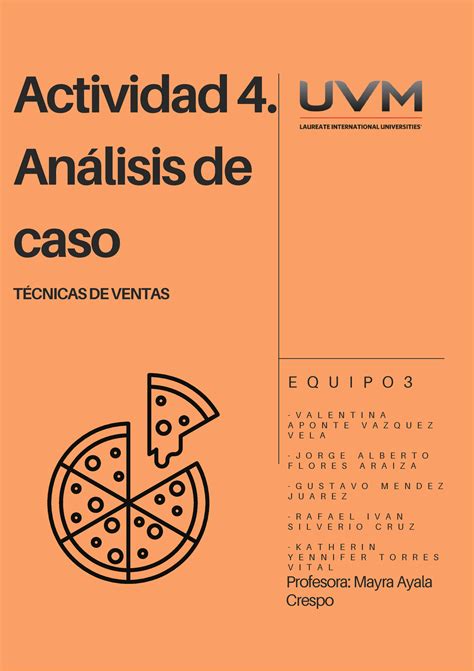 Act4 Analisis De Caso Actividad 4 Análisis De Caso E Q U I P O 3 V A L E N T I N A A P O N T