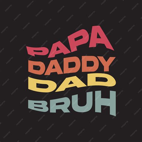 Premium Vector Papa Daddy Dad Bruh Tshirt Design