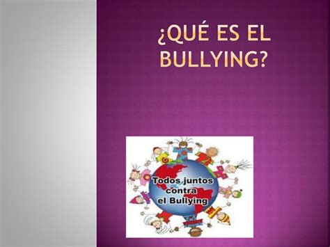 Qué Es El Bullying Ppt