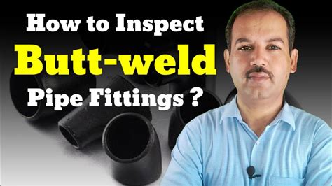 How To Inspect Pipe Fittings Butt Weld Pipe Fittings In Urdu Youtube