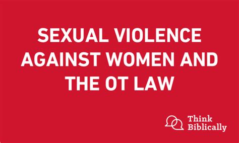 Sexual Violence Against Women And The Ot Law Think Biblically Biola