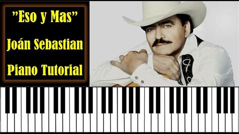 Eso Y Mas Joan Sebastian Joss Favela Calibre Piano Tutorial