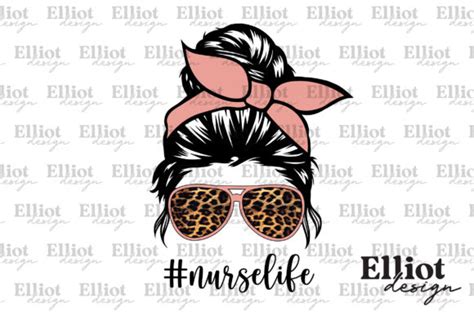 Nurse Life Messy Bun Sublimation Graphic By Elliot Design · Creative