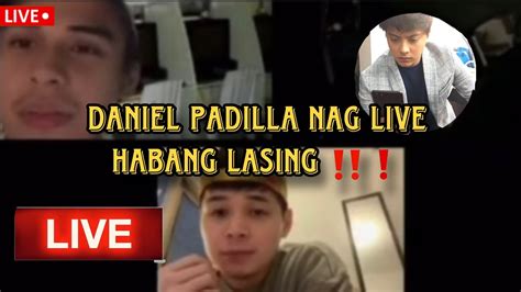 DANIEL PADILLA NAG LIVE HABANG LASING KAUSAP ANG MGA KAIBIGAN AT ANG