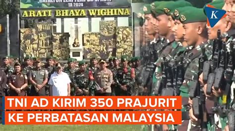 Prajurit Tni Ad Dikirim Ke Perbatasan Indonesia Malaysia Ada Apa