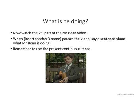 The Present Continuous Mr Bean Vid… English Esl Powerpoints