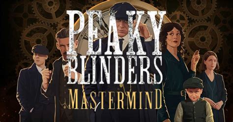 Peaky Blinders Mastermind Videospielumsetzung Zur Erfolgreichen