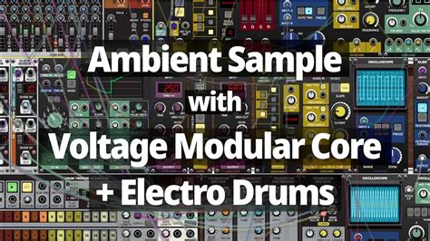 Eternal Ambient Sounds With Voltage Modular Core Electro Drums Youtube