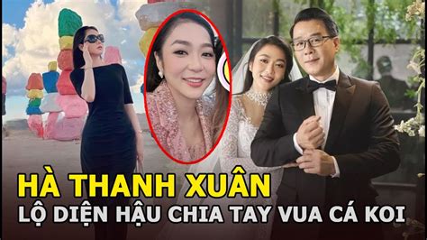 Hà Thanh Xuân lần đầu lộ diện hậu chia tay Vua cá Koi khẳng định chỉ