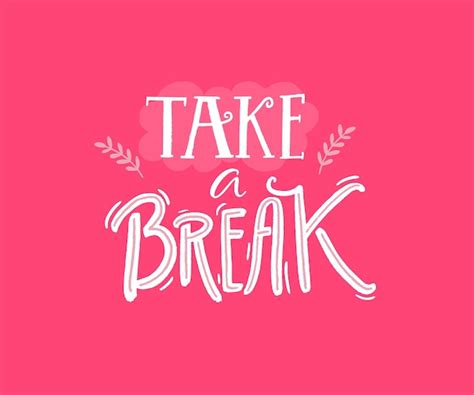 Premium Vector Take A Break Print Inspirational Quote Hand Lettering