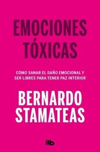 Emociones Tóxicas de Bernardo Stamateas Editorial B de Bolsillo tapa