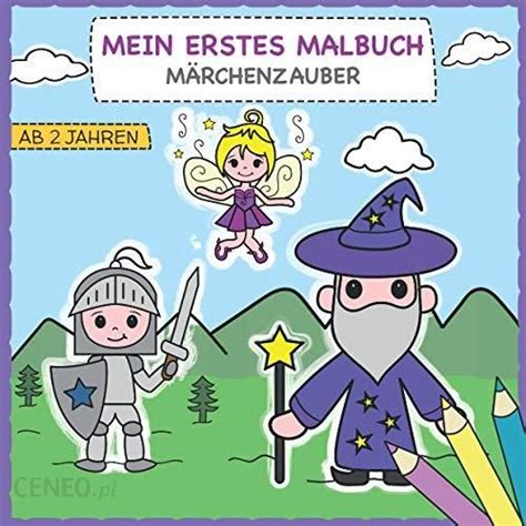 Mein erstes Malbuch 50 wunderschöne Märchen Motive zum Ausmalen für