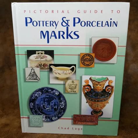 PICTORIAL GUIDE TO Pottery And Porcelain Marks By Chad Lage 2003