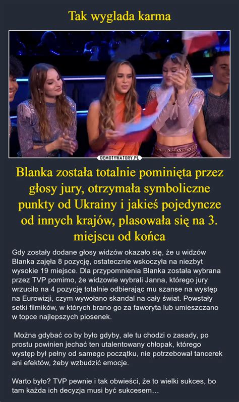 Tak wyglada karma Blanka została totalnie pominięta przez głosy jury