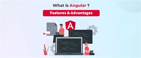 What Is Angular Architecture Features And Advantages