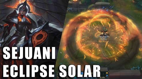 Sejuani Eclipse Solar Previa Youtube