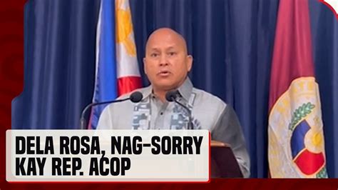 Dela Rosa Nag Sorry Kay Rep Acop Kasunod Ng Tirada Sa Ilang Mambabatas