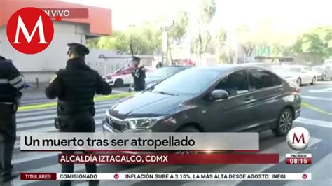 Muere Hombre Tras Ser Atropellado En CdMx YouTube