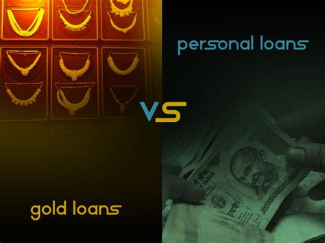 Gold Loans Vs Personal Loans 7 Reasons Why Gold Loans Score Over