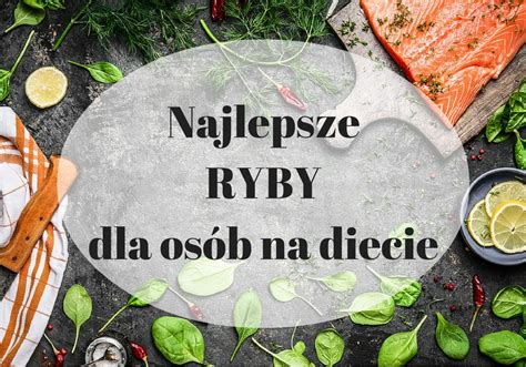 Jakie ryby jeść podczas odchudzania Niskokaloryczne ryby na diecie