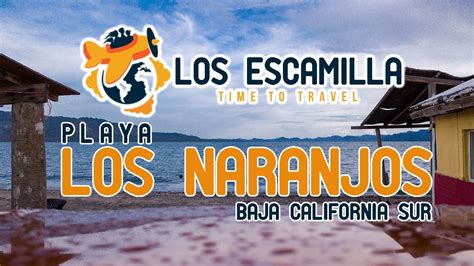 Guía Completa Viajando Con Niños A Playa Los Naranjos Baja California