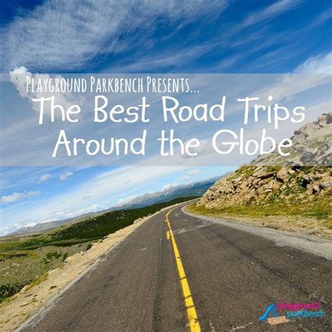 The Best Road Trips Around The Globe