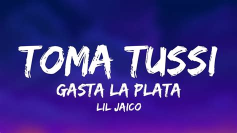 Lil Jaico Toma Tussi Gasta La Plata Letra YouTube