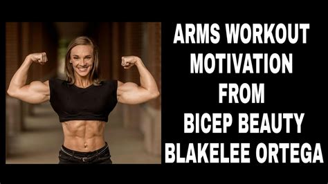 Arms Workout Motivation From Bicep Beauty Blakelee Ortega Youtube