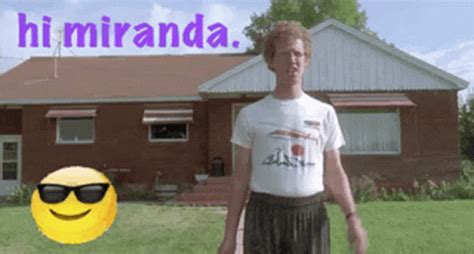 Miranda Hi Miranda Hi Napolean Dynamite Discover Share Gifs