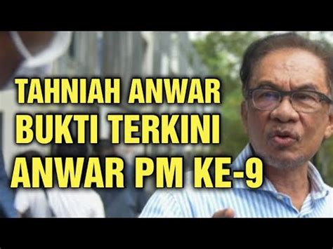 TAHNIAH ANWAR BUKTI KINI ANWAR PM 9 YouTube