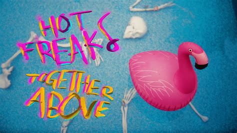 HOT FREAKS Together Above Official Video YouTube Music